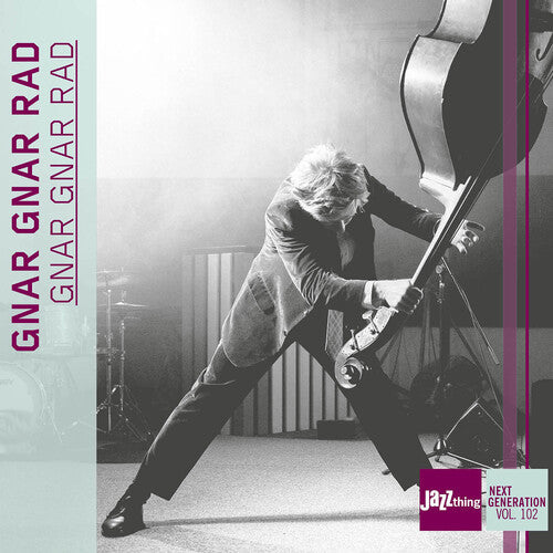 Moritz Koser: Gnar Gnar Rad - Jazz Thing Next Generation, Vol. 102 - CD