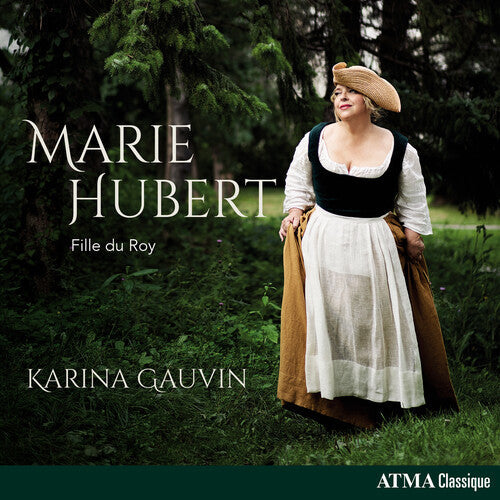Karina Gauvin: Marie Hubert - Fille Du Roy - COMPACT DISCS