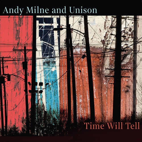 Andy Milne & Unison: Time Will Tell - CD