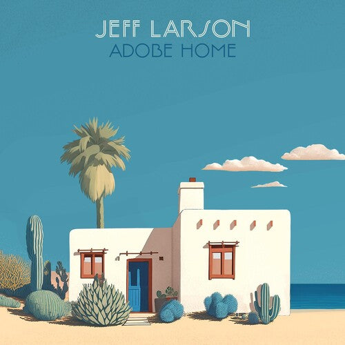 Jeff Larson: Adobe Home - COMPACT DISCS