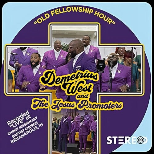 Demetrius West & The Jesus Promoters: Our Fellowship Hour { Record }
