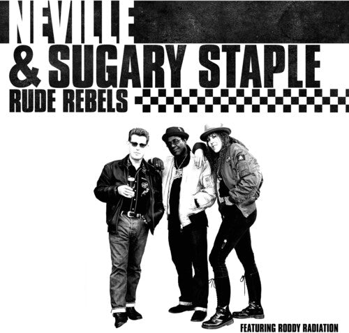 Neville & Sugary Staple: Rude Rebels - VINYL