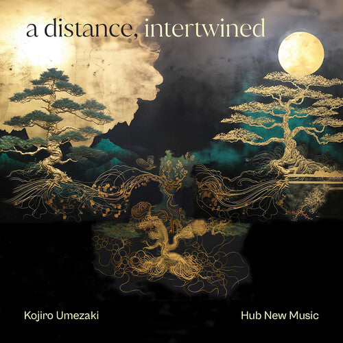 Umezaki, Kojiro & Hub New Music: A Distance, Intertwined - COMPACT DISCS