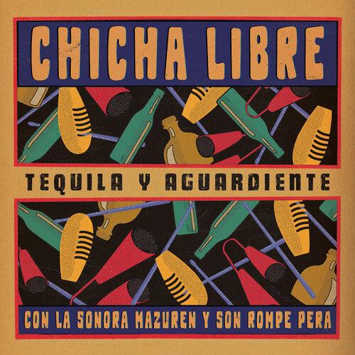 Chicha Libre- Tequila Y Aguardiente (EP) ( LP )