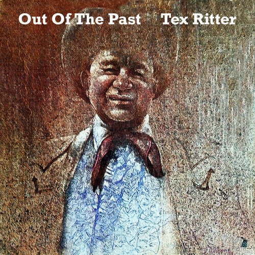 Tex Ritter: Out of the Past - COMPACT DISCS