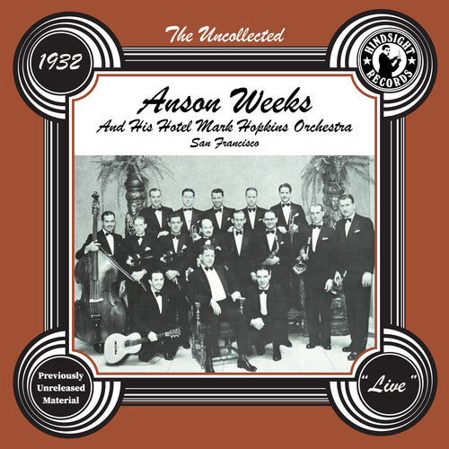 Anson Weeks: The Uncollected: Anson Weeks & His Hotel Mark Hopkins Orchestra - 1932 - CD