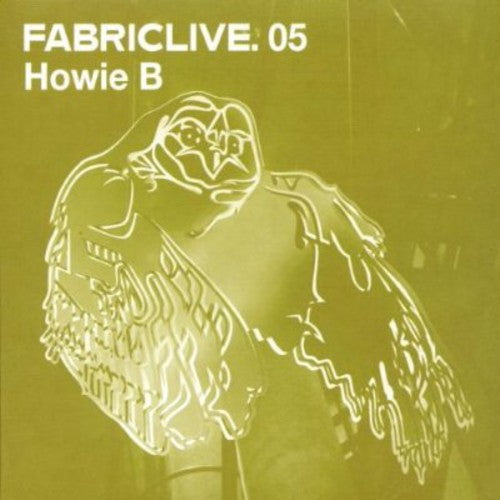Howie B: Fabric Live, Vol. 5 - COMPACT DISCS