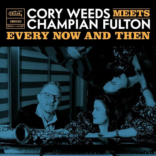 Cory Weeds & Champian Fulton: Every Now And Then (live At Ocl Studios) - CD