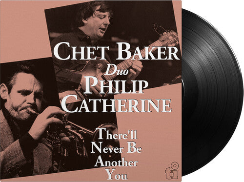 Baker, Chet / Catherine, Philip: There'll Never Be Another You - 180-Gram Black Vinyl - VINYL