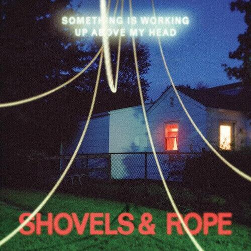 Shovels & Rope- Something Is Working Up Above My Head (Clear Vinyl) ( LP )