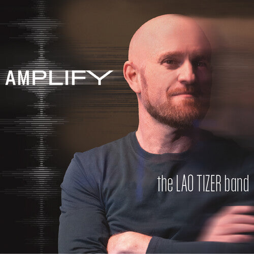 The Lao Tizer Band: Amplify - CD