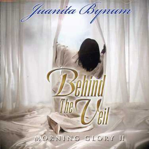 Juanita Bynum: Behind The Veil: Morning Glory, Vol. 2 - COMPACT DISCS