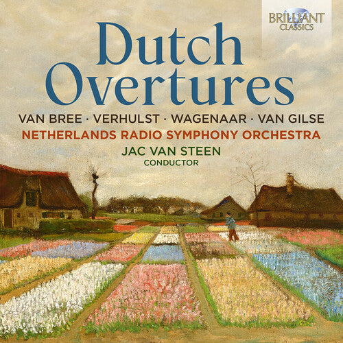 Netherlands Radio Symphony Orchestra: van Bree, Verhulst, Wagenaar, & van Gilse: Dutch Overtures - COMPACT DISCS