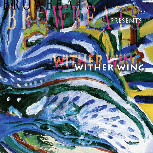 Browbeats- Wither Wing ( LP )