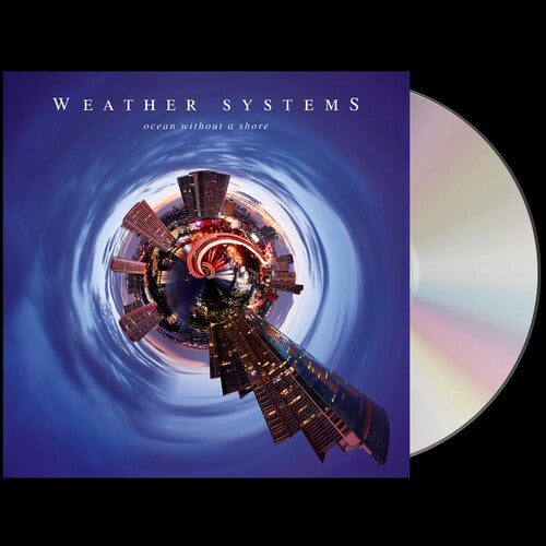 Weather Systems: Ocean Without A Shore - CD