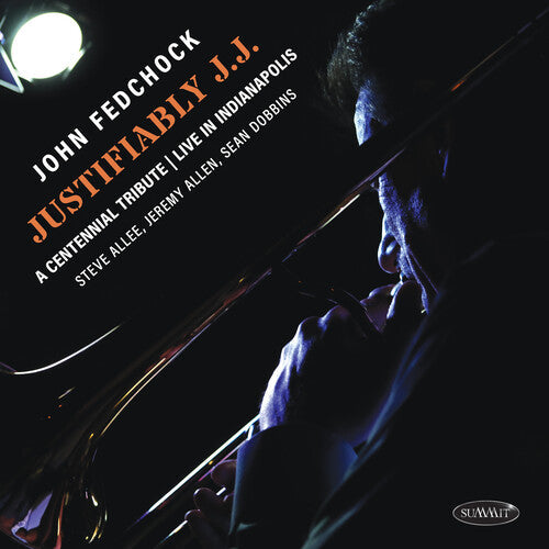John Fedchock: Justifiably J.J.: A Centennial Tribute Live In Indianapolis - CD