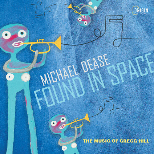 Michael Dease: Found in Space: The Music of Gregg Hill - CD