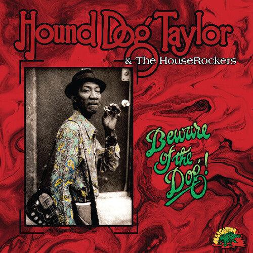 Hound Dog Taylor- Beware Of The Dog (Indie Exclusive Green Vinyl) ( LP )