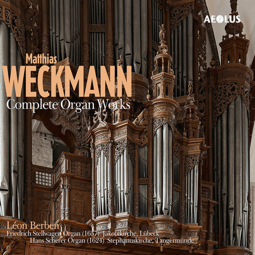 Leon Berben: Weckmann: Complete Organ Works - COMPACT DISCS