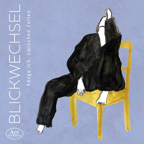 Olivia Zaugg: Duo Blickwechsel – hange ich, zwischen Zeiten - COMPACT DISCS