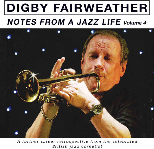 Digby Fairweather: Notes From A Jazz Life Vol. 4 - CD