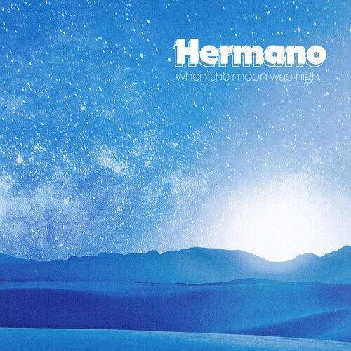 Hermano- When The Moon Was High ( LP )