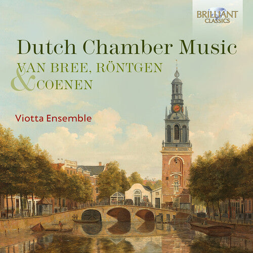 Viotta Ensemble: Van Bree, Rontgen & Coenen: Dutch Chamber Music - COMPACT DISCS