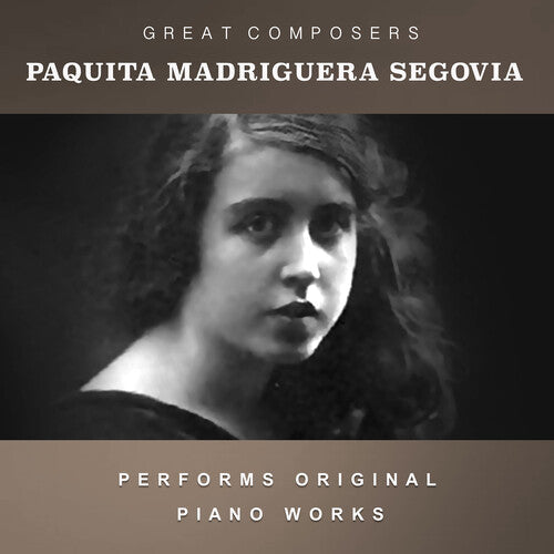 Paquita Madriguera Segovia: The Condon Collection: Masters of The Piano Roll - COMPACT DISCS