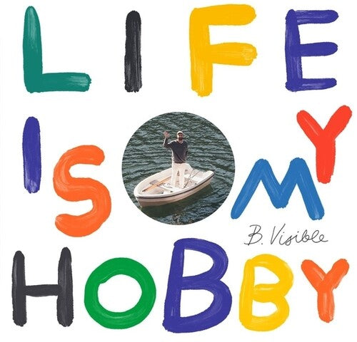 B.Visible: Life Is My Hobby { Record }