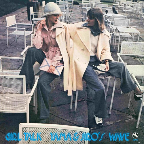 Yama & Jiro's Wave: Girl Talk - VINYL
