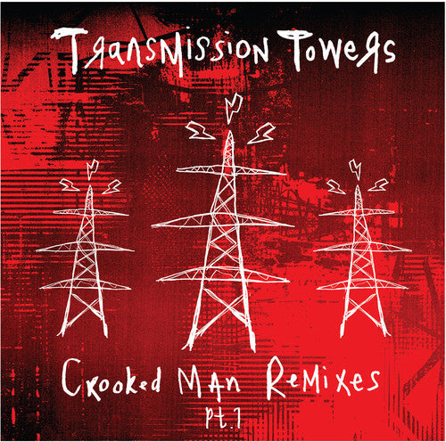 Transmission Towers: Crooked Man Remixes Pt. 1 - 12-INCH SINGLE