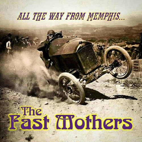 Fast Mothers: All The Way From Memphis - CD