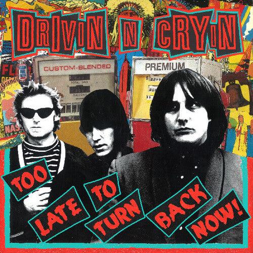 Drivin N Cryin- Too Late To Turn Back Now ( LP )