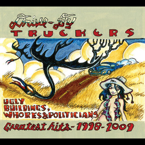 Drive-By Truckers: Ugly Buildings Whores And Politicians: Greatest Hits 1998-2009 { Record }