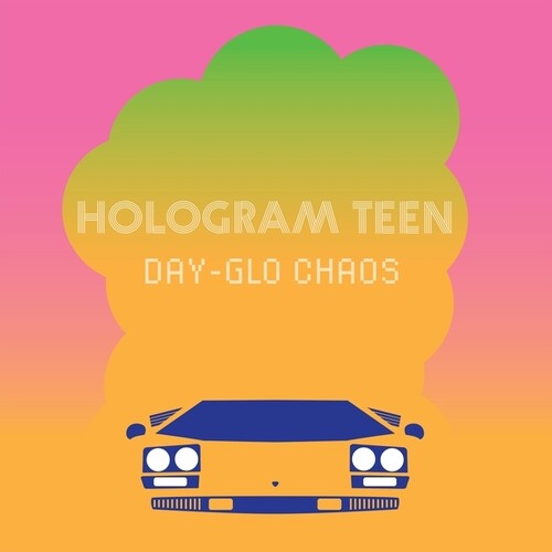 Hologram Teen: Day-Glo Chaos { Record }