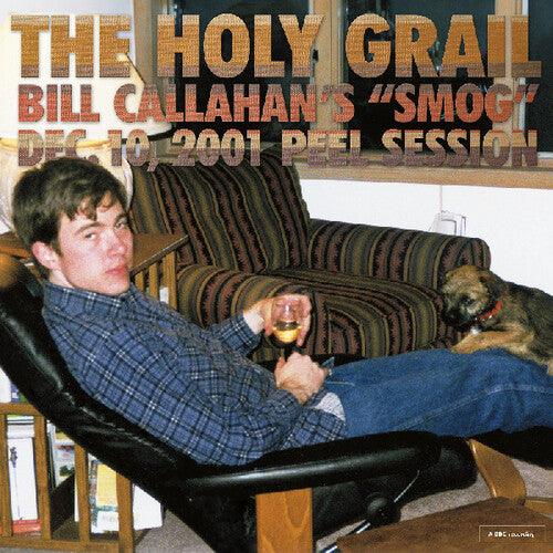Bill Callahan- The Holy Grail: Bill Callahan's "Smog" Dec. 10, 2001 Peel Session ( LP )