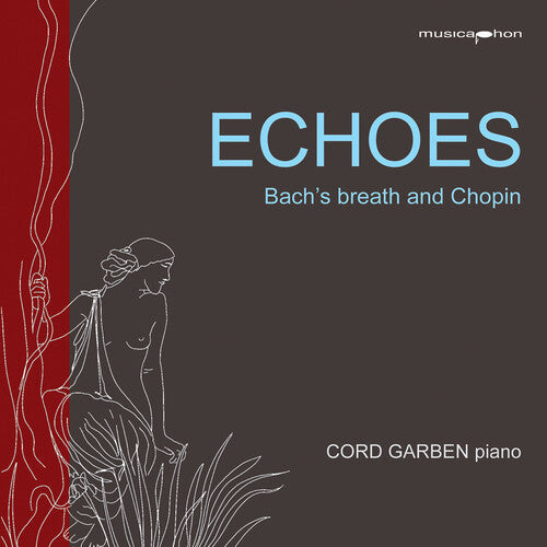Johann Sebastian Bach: Echoes - Bach’s Breath & Chopin - COMPACT DISCS