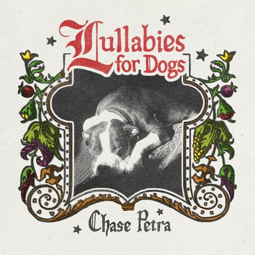 Chase Petra- Lullabies for Dogs ( LP )