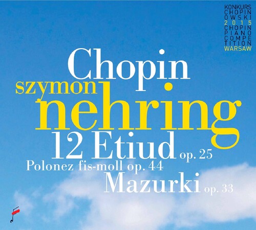 Chopin / Nehring, Szymon: Chopin: 12 Etudes Op 25 / Polonaise / Mazurki - COMPACT DISCS