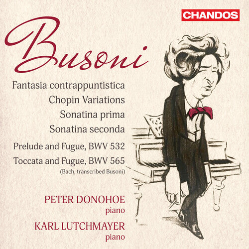 Peter Donohoe: Busoni: Fantasia contrappuntistica; Chopin Variations; Sonatina prima; Sonatina seconda; Bach Transcriptions - COMPACT DISCS