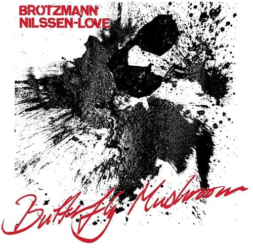 Brötzmann & Nilssen-Love: Butterfly Mushroom - CD