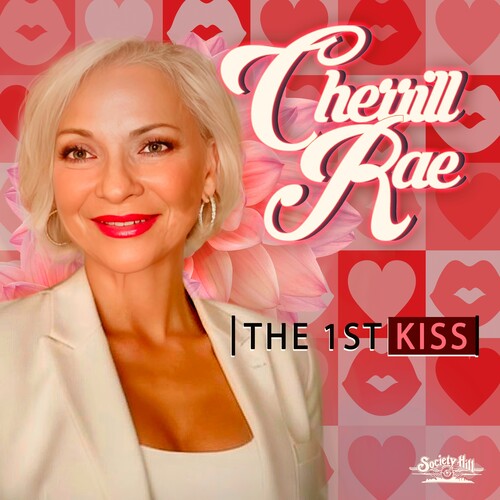 Cherrill Rae: The 1st Kiss - CD
