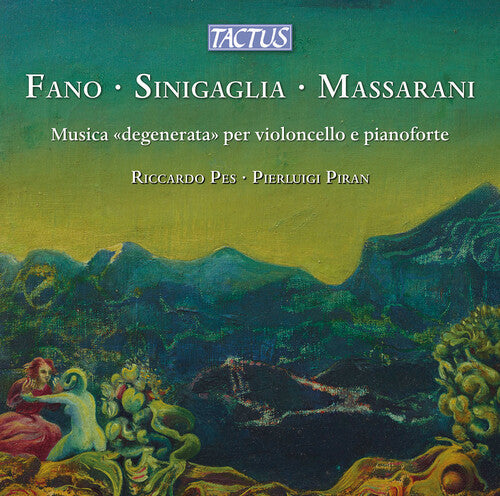 Riccardo Pes: Fano, Sinigaglia & Massarani: Musica "degenerata" per violoncello e pianoforte - COMPACT DISCS