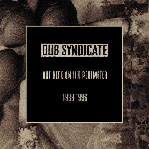 Dub Syndicate: Out Here On The Perimeter 1989-1996 - CD