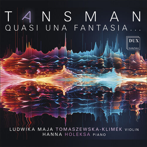 Ludwika Maja Tomaszewska-Klimek: Tansman: Quasi una fantasia… - COMPACT DISCS