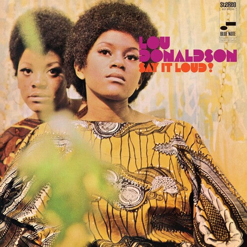 Lou Donaldson: Say It Loud! (Blue Note Classic Vinyl Edition) - VINYL