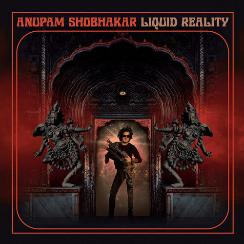 Anupam Shobhakar: Liquid Reality - CD