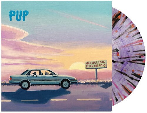 Pup- Who Will Look After The Dogs? (Indie Exclusive Vinyl) ( LP )