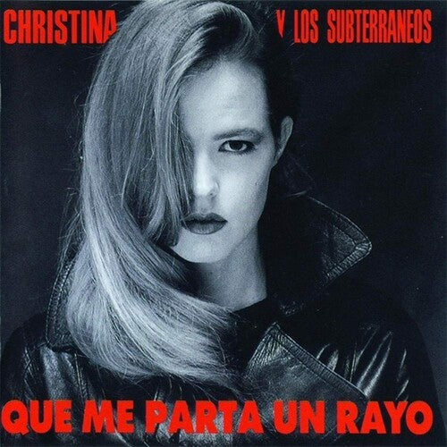 Christina Y Los Subterraneos- Que Me Parta Un Rayo ( LP )