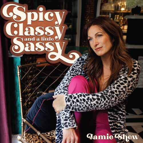 Jamie Shew: Spicy, Classy, and a Little Sassy - CD